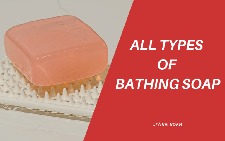 all-types-of-bathing-soap-living-norm