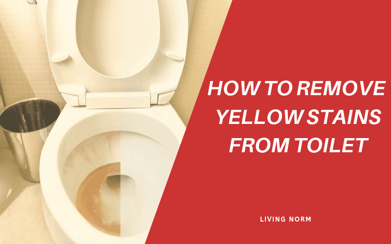 How To Remove Yellow Stains From Toilet Living Norm - How To Remove Stains From Toilet Seat Cover
