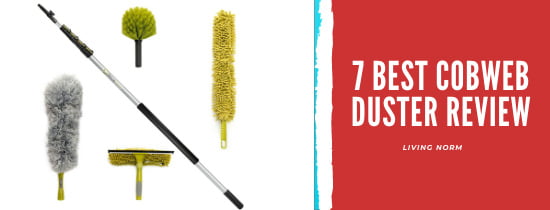 7 Best Cobweb Duster – Reviews & Buyer’s Guide